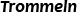 Trommeln